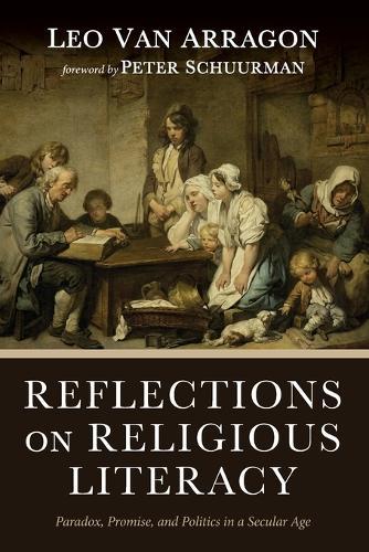 Reflections on Religious Literacy: Paradox, Promise, and Politics in a Secular Age