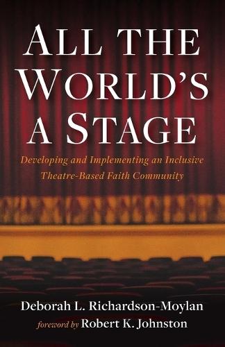 All the World's a Stage: Developing and Implementing an Inclusive Theatre-Based Faith Community