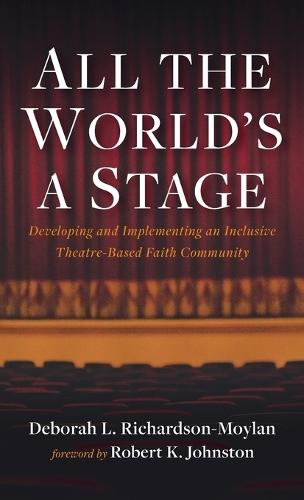 All the World's a Stage: Developing and Implementing an Inclusive Theatre-Based Faith Community