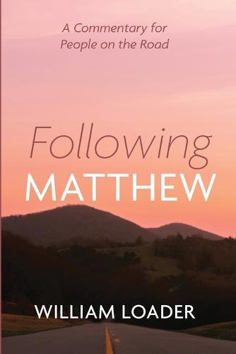 Following Matthew: A Commentary for People on the Road