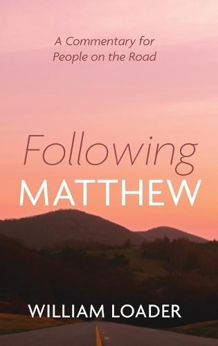 Following Matthew: A Commentary for People on the Road