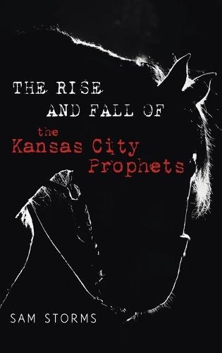The Rise and Fall of the Kansas City Prophets