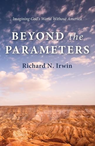 Beyond the Parameters: Imagining God's World Without America