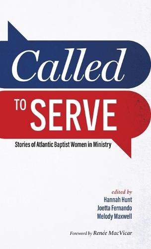 Called to Serve: Stories of Atlantic Baptist Women in Ministry