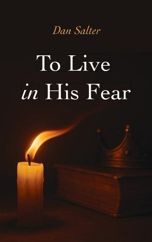 To Live in His Fear
