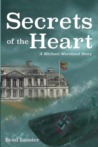 Secrets of the Heart: A Michael Moreland Story