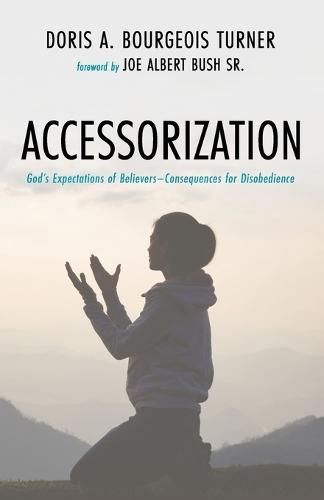 Accessorization: God's Expectations of Believers-Consequences for Disobedience