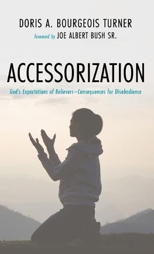 Accessorization: God's Expectations of Believers-Consequences for Disobedience