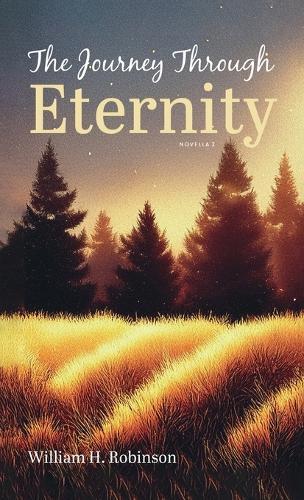 The Journey Through Eternity: Novella I