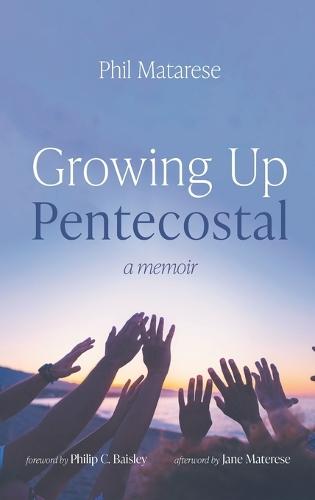 Growing Up Pentecostal: A Memoir