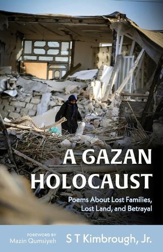 A Gazan Holocaust: Poems about Lost Families, Lost Land, and Betrayal