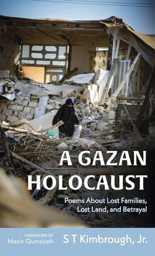 A Gazan Holocaust: Poems about Lost Families, Lost Land, and Betrayal