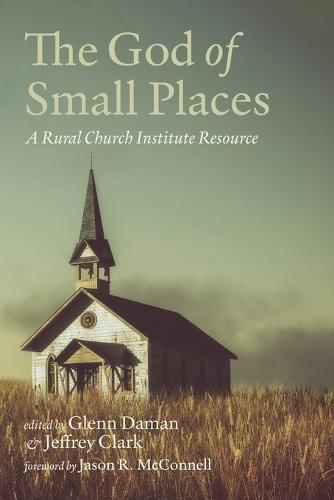 The God of Small Places: A Rural Church Institute Resource