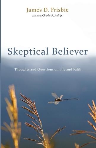 Skeptical Believer: Thoughts and Questions on Life and Faith