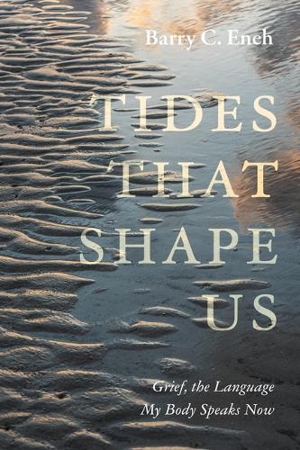 Tides That Shape Us: Grief, the Language My Body Speaks Now