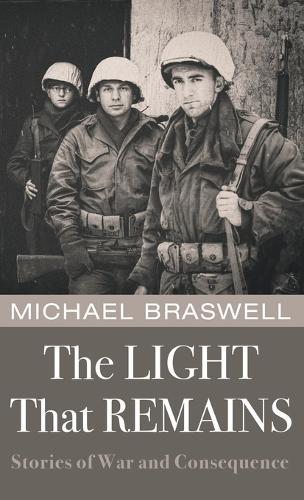The Light That Remains: Stories of War and Consequence