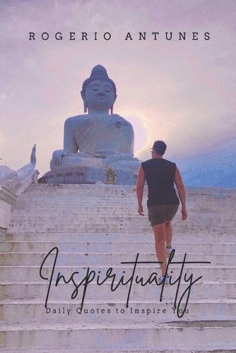 Inspirituality: Daily Quotes To Inspire You