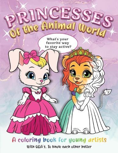 Princesses of the Animal World: A coloring book for young artist