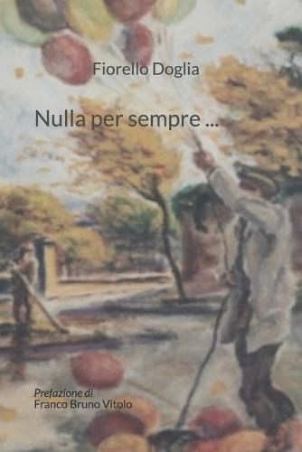 Nulla per sempre...