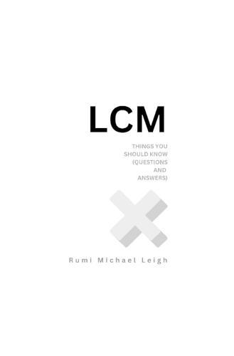 LCM: Things You Should Know (Questions and Answers)