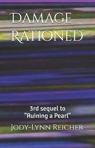 Damage Rationed: 3rd Sequel to Pearl Series