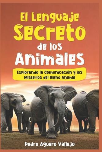 El Lenguaje Secreto de los Animales: Explorando la Comunicación y los Misterios del Reino Animal El Lenguaje de los Primates El Lenguaje Eléctrico de algunos Animales