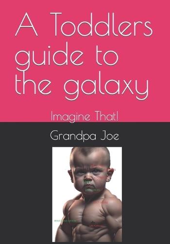A Toddlers guide to the galaxy: Imagine That!