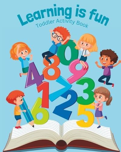 Learning is Fun: Toddler activity book