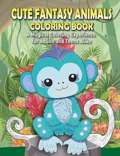 Cute Fantasy Animals Coloring Book: A Magical Coloring Experience for Adults and Teens Alike