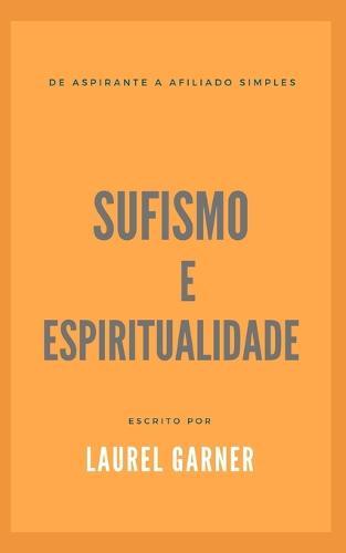 Sufismo e Espiritualidade: De verdadeiro aspirante a afiliado simples
