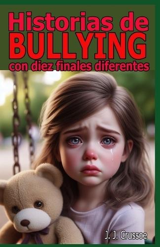 Historias de bullying con diez finales distintos