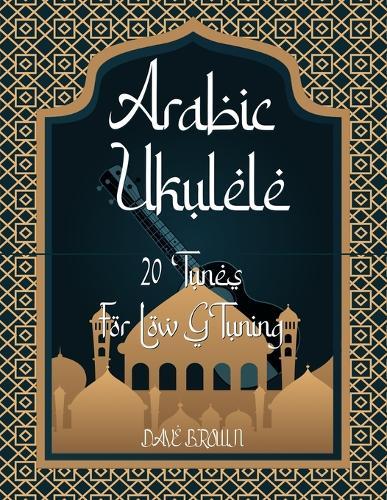 Arabic Ukulele: For Low G tuning