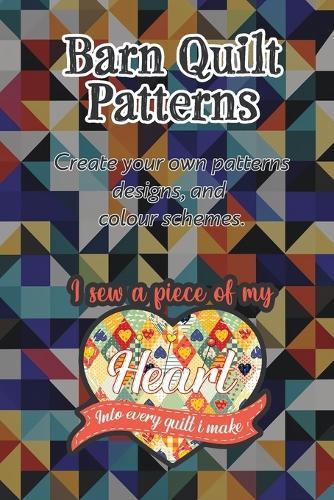 Barn Quilt Patterns: Unlock the Charm of Traditional American Quilting with Easy-to-Follow Designs