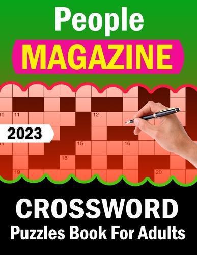 People Magazine Crossword Puzzles Book For Adults 2023: 200 Puzzles with Solutions