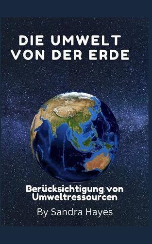 Die Umwelt der Erde: Berücksichtigung von Umweltressourcen