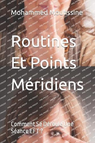 Routines Et Points Méridiens: Comment Se Déroule Une Séance EFT ?