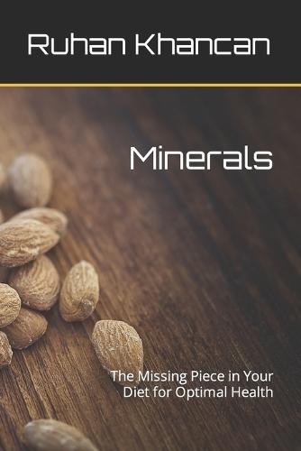 Minerals: The Missing Piece in Your Diet for Optimal Health