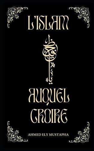 L'Islam auquel croire