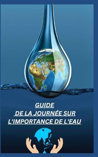 Guide de la Journée Sur l'Importance de l'Eau