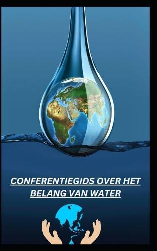 Conferentiegids Over Het Belang Van Water