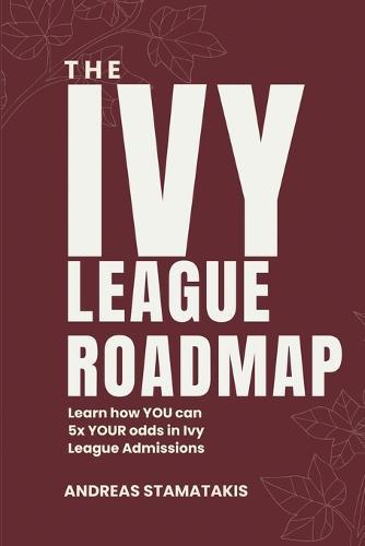 The Ivy League Roadmap: Learn how my Clients 5x their Odds in Ivy League Admissions