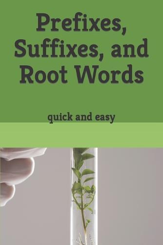 Prefixes, Suffixes, and Root Words: quick and easy