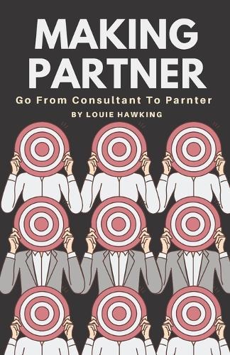 Making Partner: Advance your Consulting Career