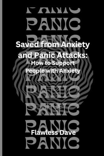 Saved from Anxiety and Panic Attacks: How to Support People with Anxiety