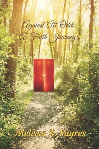 Against All Odds: A Faith Journey