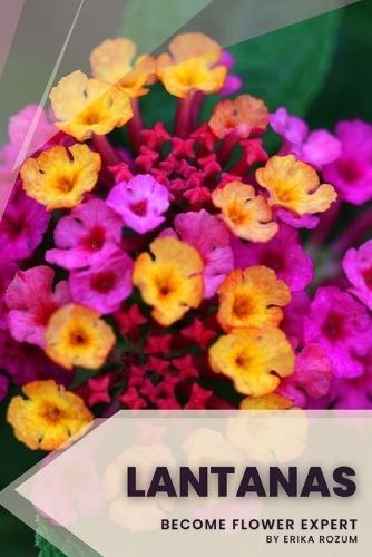 Lantanas: Become flower expert