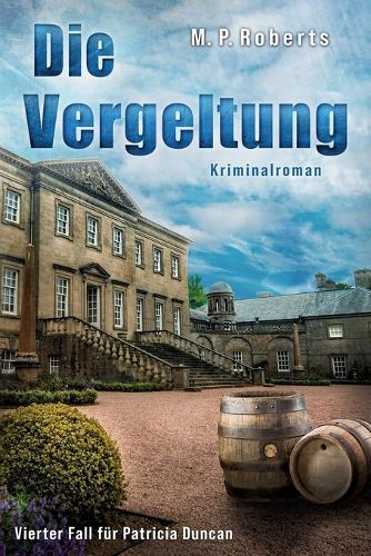 Die Vergeltung: Ein Patricia Duncan-Krimi