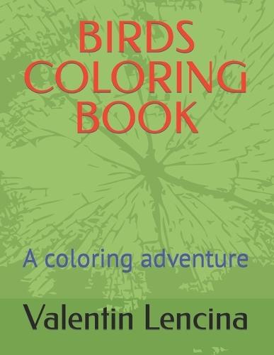 Birds coloring book for kids age 5-12; birds of the world: A coloring adventure