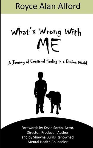 What's Wrong With Me?: A Journey of Emotional Healing in a Broken World