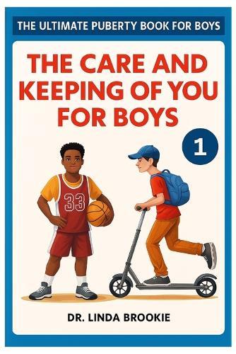 The Ultimate Puberty Book For Boys: The Care and Keeping of you for Boys